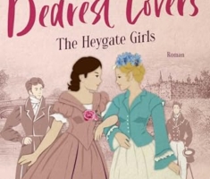 My Dearest Lovers. The Heygate Girls: Roman | Academy Romance im historischen Mädcheninternat an der Südküste Englands