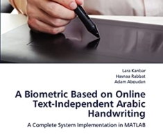 A Biometric Based on Online Text-Independent Arabic Handwriting: A Complete System Implementation in MATLAB