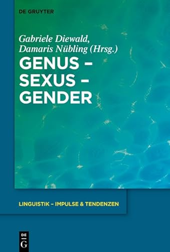 Genus – Sexus – Gender (Linguistik – Impulse & Tendenzen, 95)
