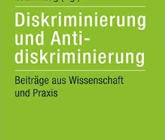 Diskriminierung und Antidiskriminierung: Beiträge aus Wissenschaft und Praxis (Gesellschaft der Unterschiede, Bd. 11)