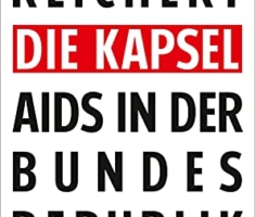 Die Kapsel: Aids in der Bundesrepublik