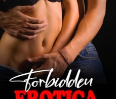 EXPLICIT FORBIDDEN EROTICA: 13 Hot Short Sex Stories & Taboo Erotca Quick Books | Adult Bedtime Dirty Story for 18+ Women (English Edition)