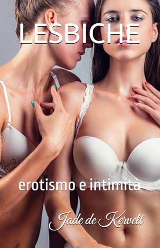 LESBICHE: erotismo e intimità