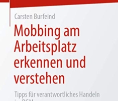 Mobbing am Arbeitsplatz erkennen und verstehen: Tipps für verantwortliches Handeln im BGM (essentials)