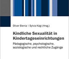 Kindliche Sexualität in Kindertageseinrichtungen: Pädagogische, psychologische, soziologische und rechtliche Zugänge (Studienmodule Kindheitspädagogik)