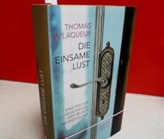 Die einsame Lust. Eine Geschichte der Selbstbefriedigung