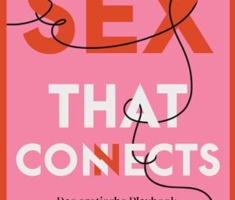 Sex that connects: Das erotische Playbook für Paare mit 30 Abenteuern