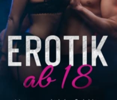 Erotik ab 18: 14 perverse und tabulose Sexbeichten von Männern & Frauen. Unzensierte erotische Kurzgeschichten, fesselnder Sex ab 18 & ein Haufen feuchter Sexgeschichten in einem großen Erotik-Buch