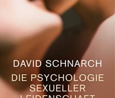 Die Psychologie sexueller Leidenschaft