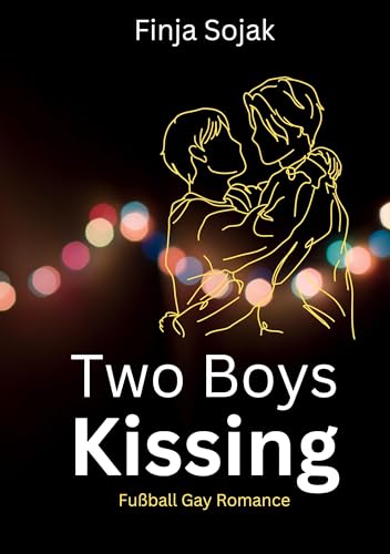 Two Boys Kissing: Fußball Gay Romance
