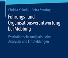 Führungs- und Organisationsverantwortung bei Mobbing: Psychologische und juristische Analysen und Empfehlungen (essentials)