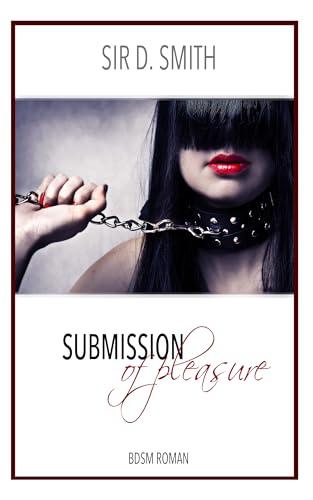 Submission of Pleasure - BDSM ROMANCE (English Edition)