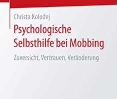 Psychologische Selbsthilfe bei Mobbing: Zuversicht, Vertrauen, Veränderung (essentials)