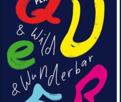 Queer & wild & wunderbar: 50 queere Persönlichkeiten | Spannende Biographien von Personen der LGBTQIA* Bewegung mit wunderschönen Illustrationen