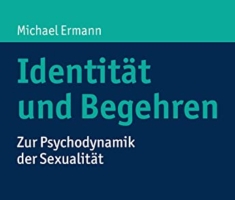 Identität und Begehren: Zur Psychodynamik der Sexualität (Lindauer Beiträge zur Psychotherapie und Psychosomatik)