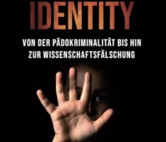 Gender Identity - von der Pädokriminalität bis hin zur Wissenschaftsfälschung: Die Geschichte einer verlogenen Ideologie