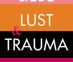 Liebe, Lust und Trauma: Auf dem Weg zur gesunden sexuellen Identität
