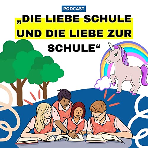 Der Podcast über die liebe Schule und die Liebe zur Schule