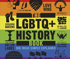 The LGBTQ + History Book: Big Ideas Simply Explained (DK Big Ideas)