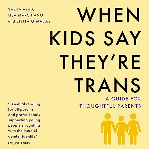 When Kids Say They’re Trans: A Guide for Thoughtful Parents