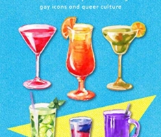 Queer Cocktails: 50 cocktail recipes celebrating gay icons and queer culture