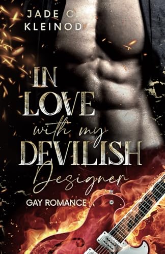 In love with my devilish designer: Celebrity Gay Romance MM schwule Liebe - Heißer Rockstar liebt extravaganten Designer - spicy und humorvoll und kaspergrün (Celebrity Liebe, Band 1)