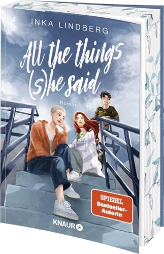 All the things (s)he said: Roman | Quarterlife Crisis, Haters to Lovers & Found Family: New-Adult von der SPIEGEL-Bestsellerautorin | Limitierte Erstauflage mit Farbschnitt