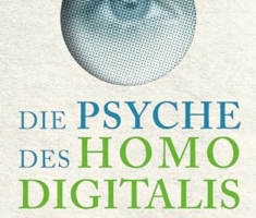Die Psyche des Homo Digitalis: 21 Neurosen, die uns im 21. Jahrhundert herausfordern - Wie wir unsere psychische Widerstandskraft stärken und heil durch den digitalen Dschungel finden