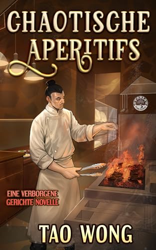 Chaotische Aperitifs: Eine gemütliche Koch-Fantasy (Verborgene Gerichte 2)
