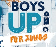 Boys Up! Für Jungs: Dein ultimativer Pubertäts-Guide. Alles, was Jungs zwischen 11 und 15 Jahren wissen wollen: Hormone, Sexualität, Entwicklung, Wachstum, Selbstbewusstsein u. v. m.