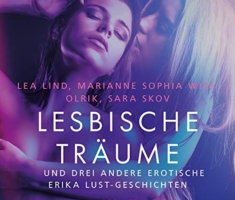 Lesbische Träume - und drei andere erotische Erika Lust-Geschichten