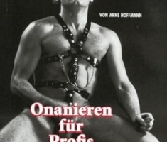 Onanieren für Profis: Der Ratgeber für Männer, von dem die Welt spricht