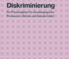 Intervenieren bei Diskriminierung: Ein Praxisratgeber für die pädagogische Profession in Schule und Sozialer Arbeit