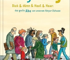 AnyBody: Dick & dünn & Haut & Haar: das große Abc von unserem Körper-Zuhause