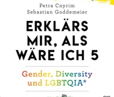 Erklärs mir, als wäre ich 5: Gender, Diversity und LGBTQIA*. Spannende Antworten rund um Geschlechtsidentität, Rollenbilder und Sexualität