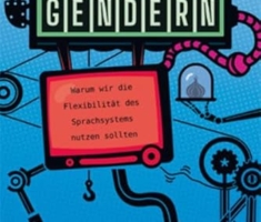Gendern: Warum wir die Flexibilität des Sprachsystems nutzen sollten