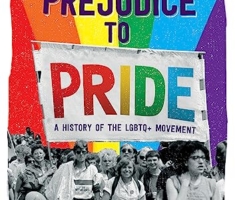 From Prejudice to Pride: A History of LGBTQ+ Movement