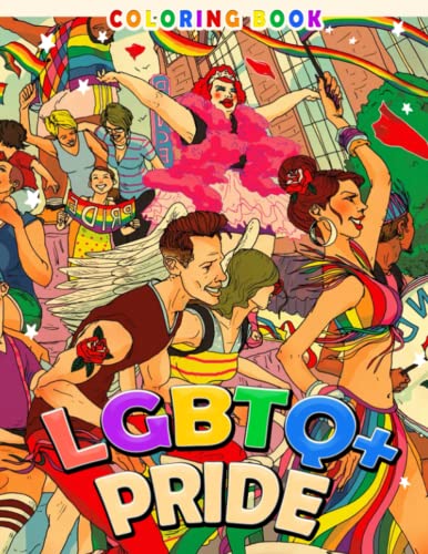 LGBTQ+ Pride Coloring Book: Happy Pride Month Coloring Pages for Unique Couples Drawing 25+ Images Inside | For Teens, Adults | Stress Relief | Birthday