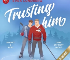 Trusting him: Liebe erfriert nicht - Bennet & Riley