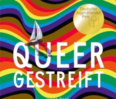 Queergestreift: Alles über LGBTIQA+ Ausgezeichnet mit dem Deutschen Jugendliteraturpreis 2023, Kategorie Sachbuch