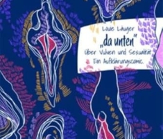 »da unten«: Über Vulven und Sexualität. Ein Aufklärungscomic.