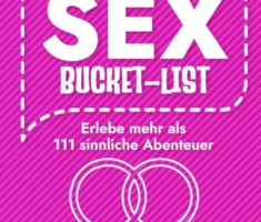 Die Lesbische Sex-Bucket-List: Erlebe mehr als 111 sinnliche Abenteuer