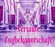 Versaute Zugbekanntschaft