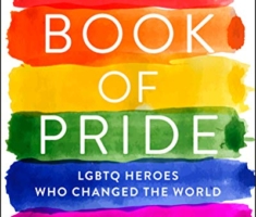 The Book of Pride: LGBTQ Heroes Who Changed the World
