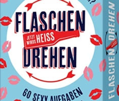 Flaschendrehen – Jetzt wird's heiß: 60 sexy Aufgaben und Mutproben. | Das Original. Der Spieleklassiker ab 18 Jahren – tolles Geschenk zum Geburtstag, Valentinstag, Weihnachten