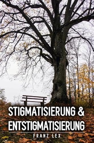 Stigmatisierung und Entstigmatisierung: psychische Krankheiten