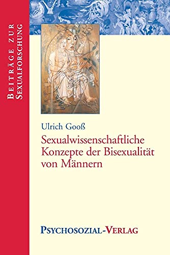 Sexualwissenschaftliche Konzepte der Bisexualität von Männern (Beiträge zur Sexualforschung)