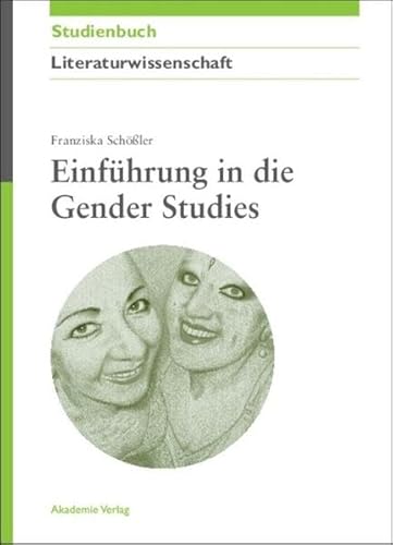 Einführung in die Gender Studies (Akademie Studienbücher – Literaturwissenschaft)