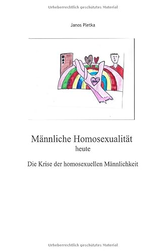 Männliche Homosexualität heute: Die Krise der homosexuellen Männlichkeit