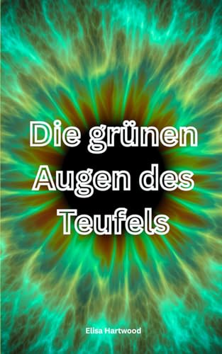Die grünen Augen des Teufels: Eine lesbische Liebesgeschichte
